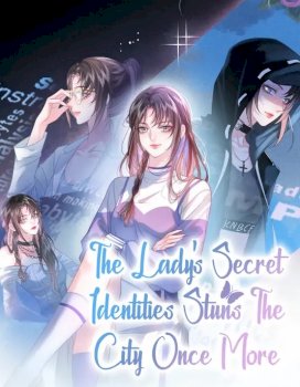 The Lady’s Secret Identity Stuns The City Once More